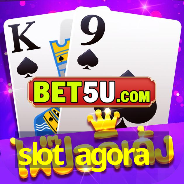 slot agora