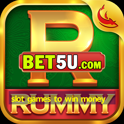 slot games to win money