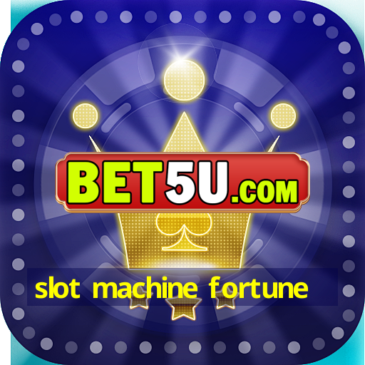 slot machine fortune