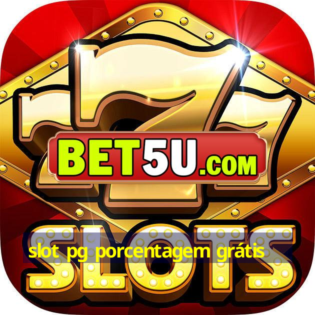 slot pg porcentagem grátis