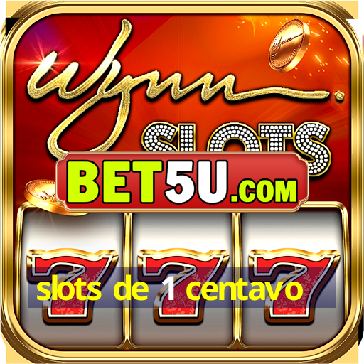 slots de 1 centavo