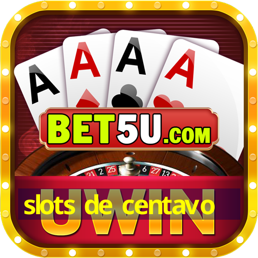 slots de centavo