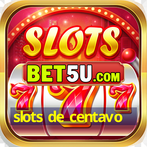 slots de centavo