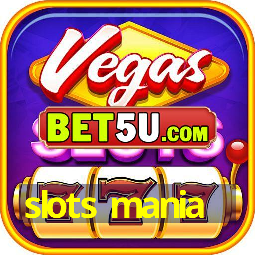 slots mania