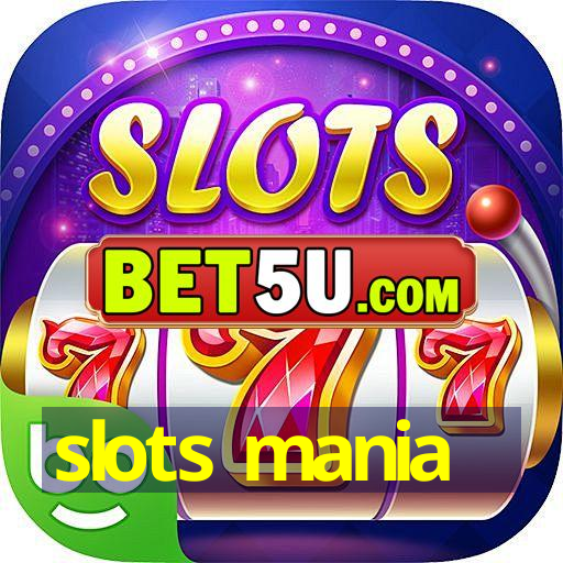 slots mania