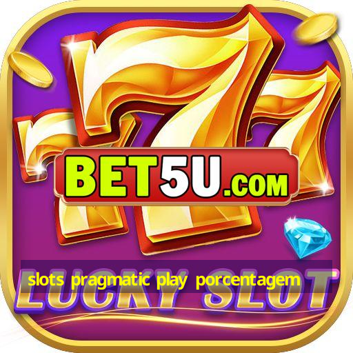 slots pragmatic play porcentagem