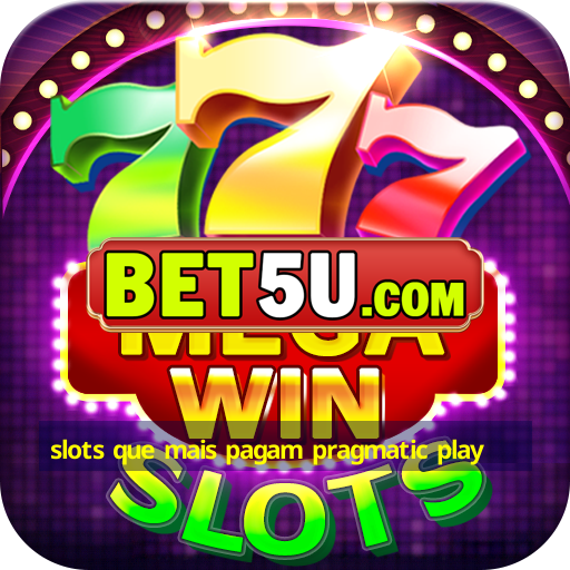 slots que mais pagam pragmatic play