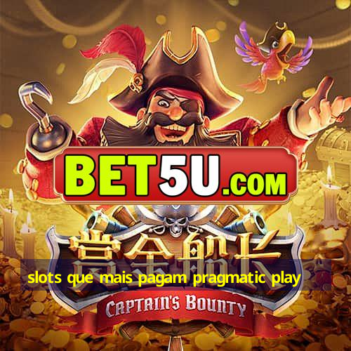 slots que mais pagam pragmatic play