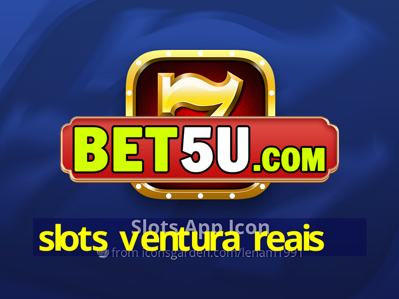 slots ventura reais