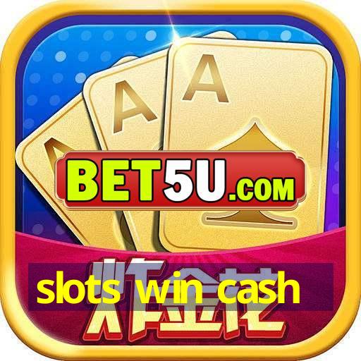 slots win cash