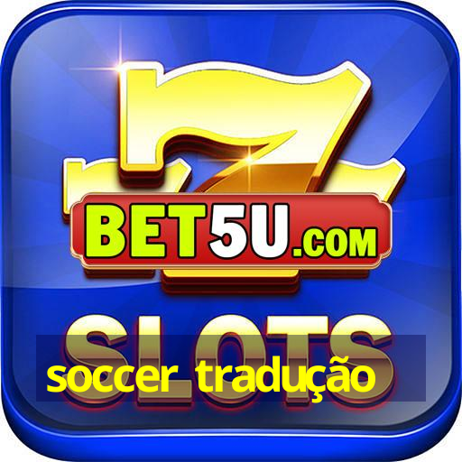 soccer tradução