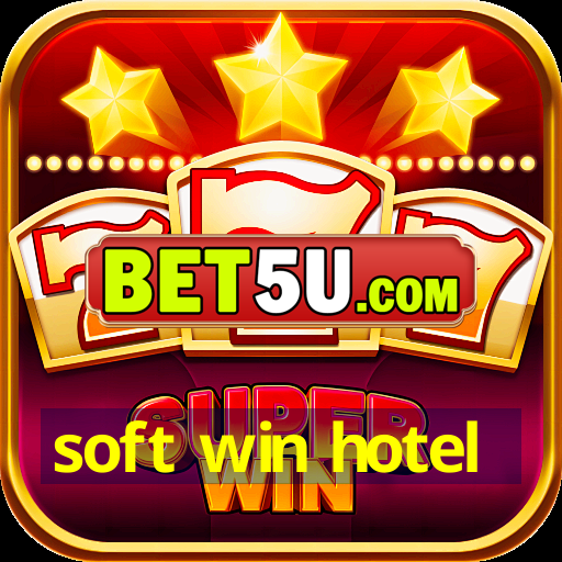 soft win hotel