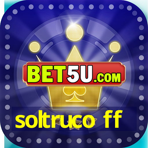 soltruco ff