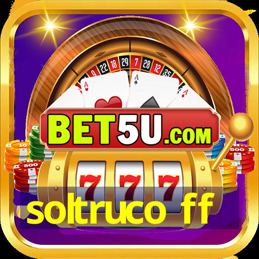 soltruco ff