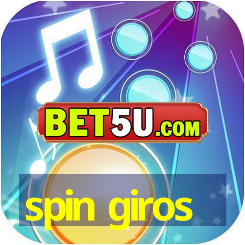 spin giros