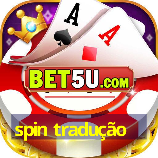 spin tradução