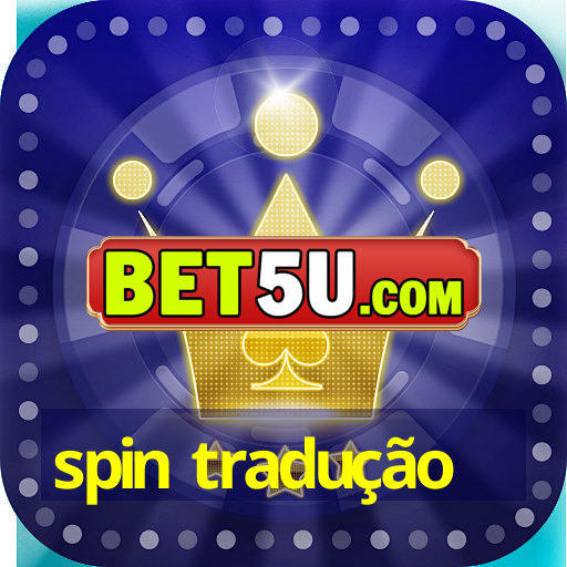 spin tradução