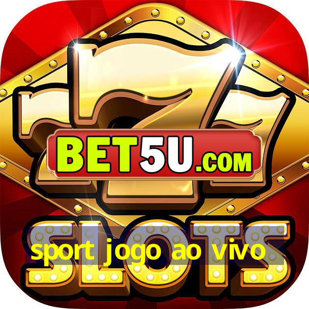 sport jogo ao vivo