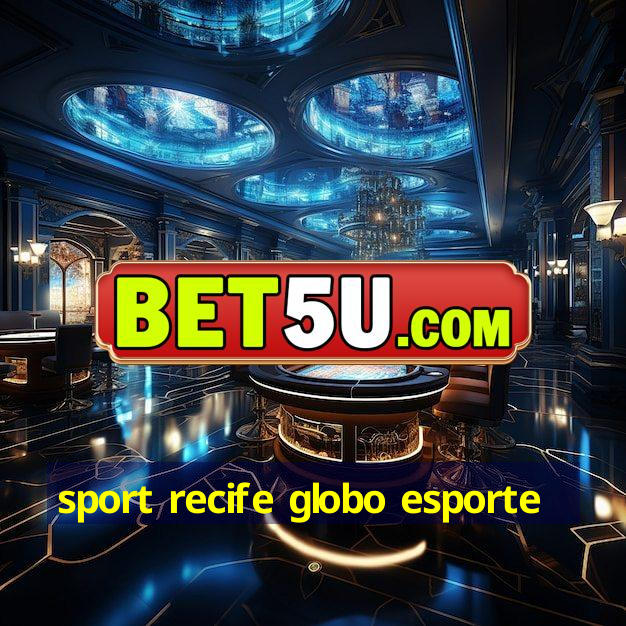 sport recife globo esporte