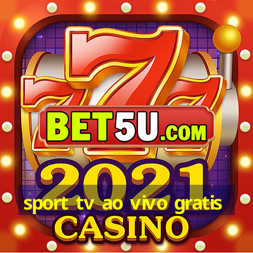 sport tv ao vivo gratis