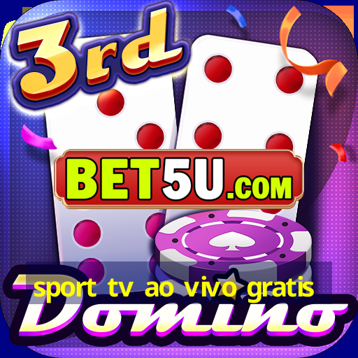 sport tv ao vivo gratis