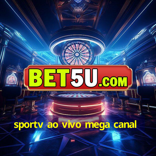 sportv ao vivo mega canal