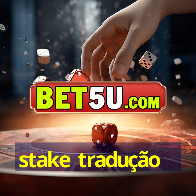 stake tradução