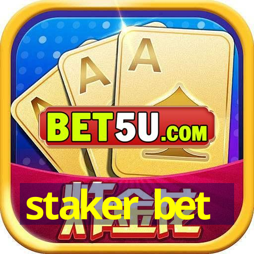 staker bet