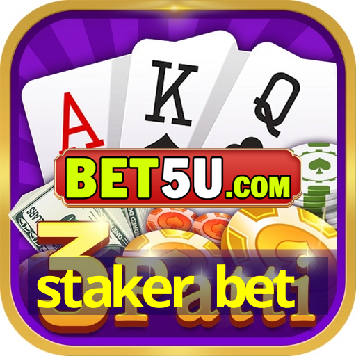 staker bet