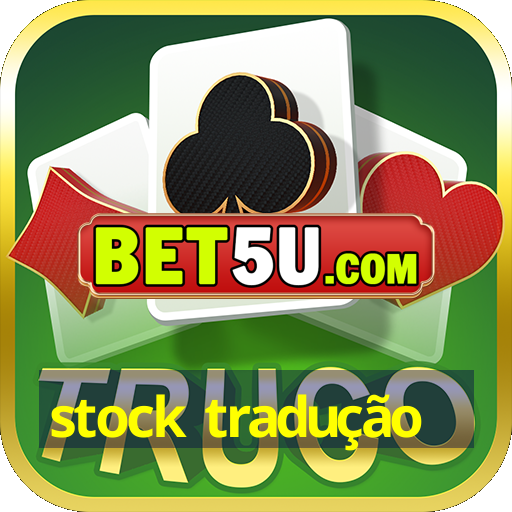 stock tradução