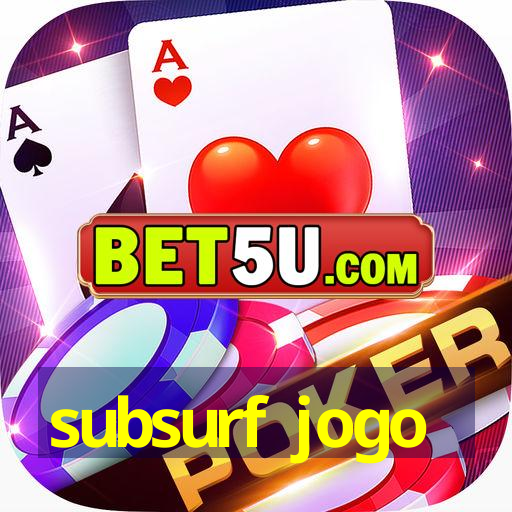 subsurf jogo