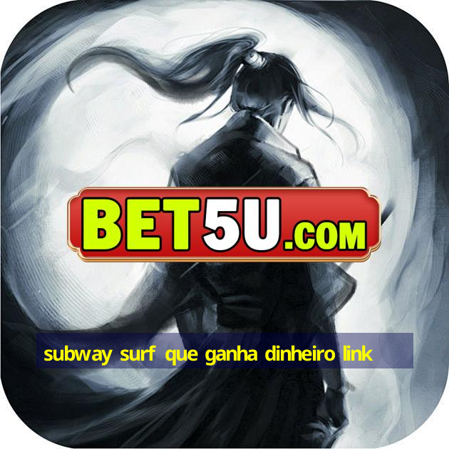 subway surf que ganha dinheiro link