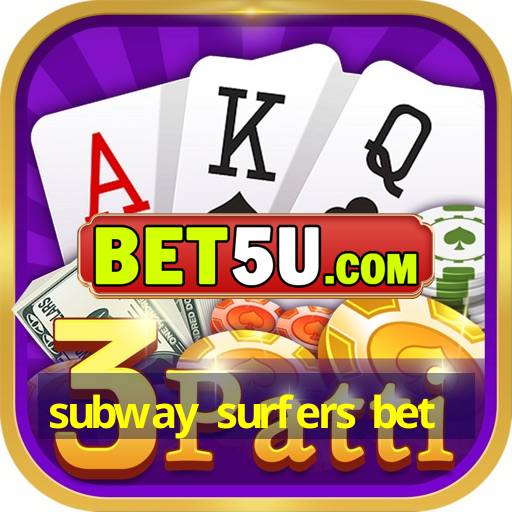 subway surfers bet