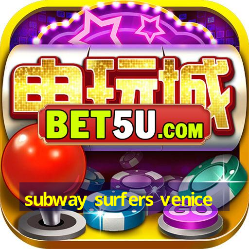 subway surfers venice