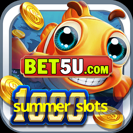 summer slots