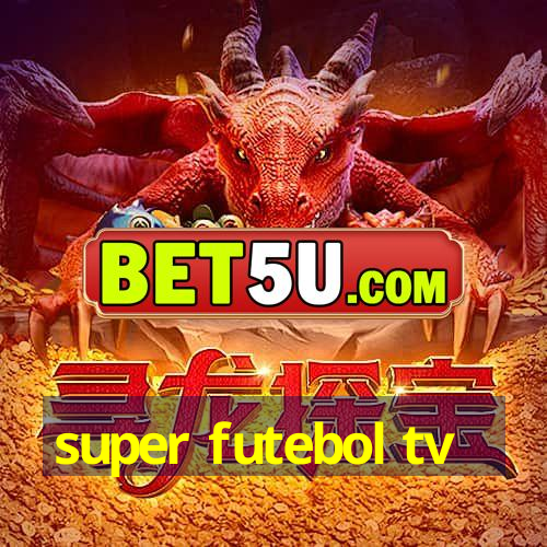 super futebol tv