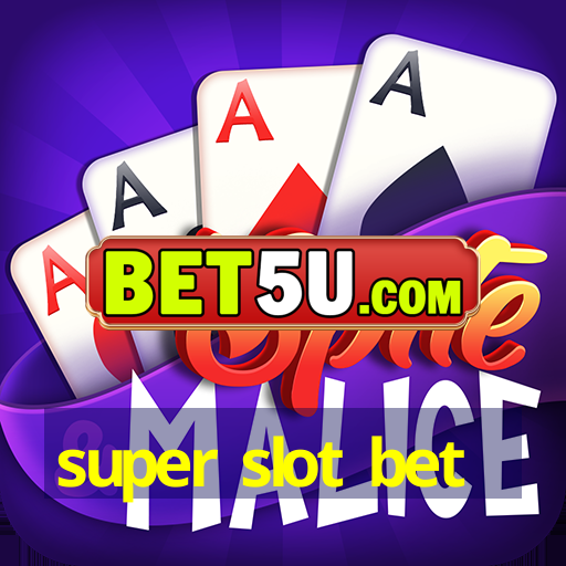 super slot bet