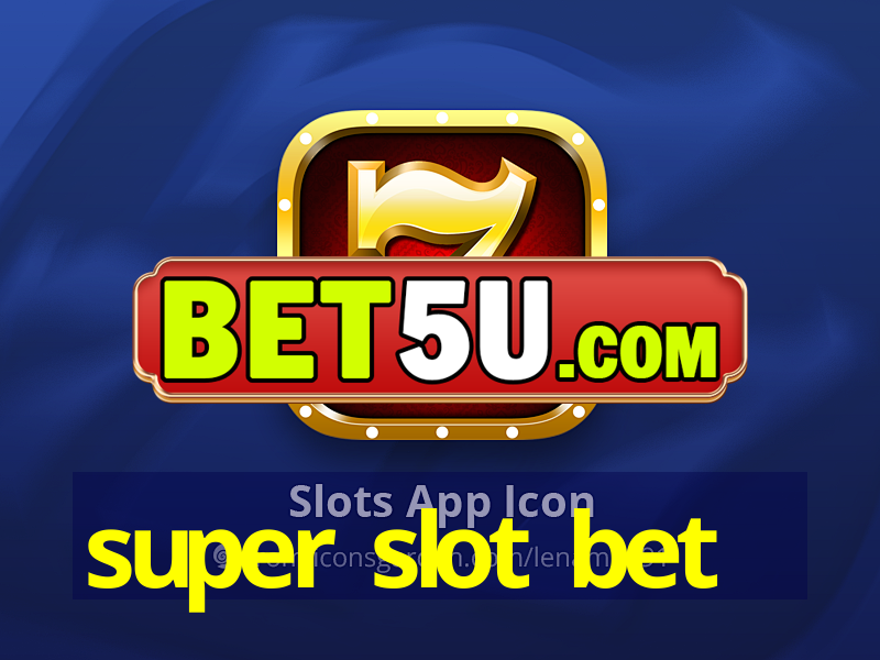 super slot bet