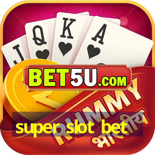 super slot bet