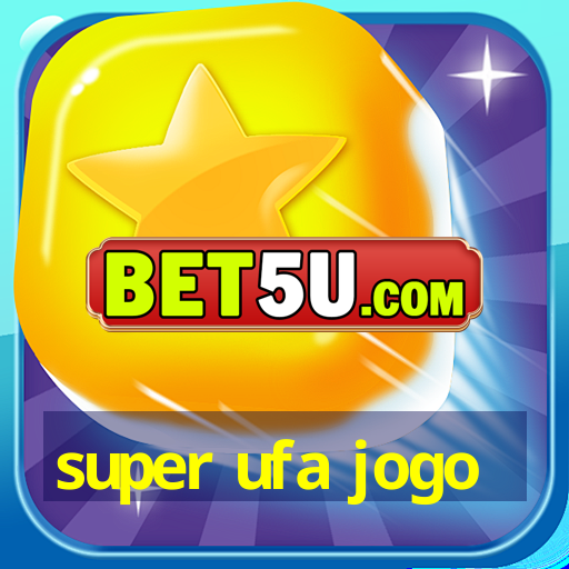 super ufa jogo