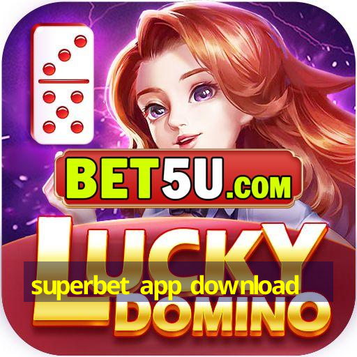 superbet app download