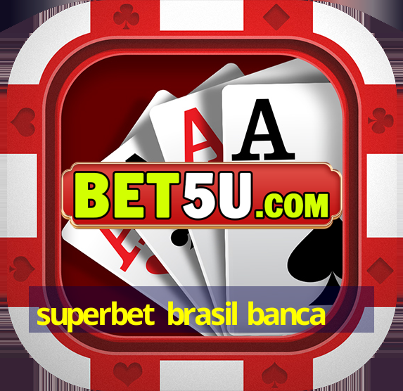 superbet brasil banca