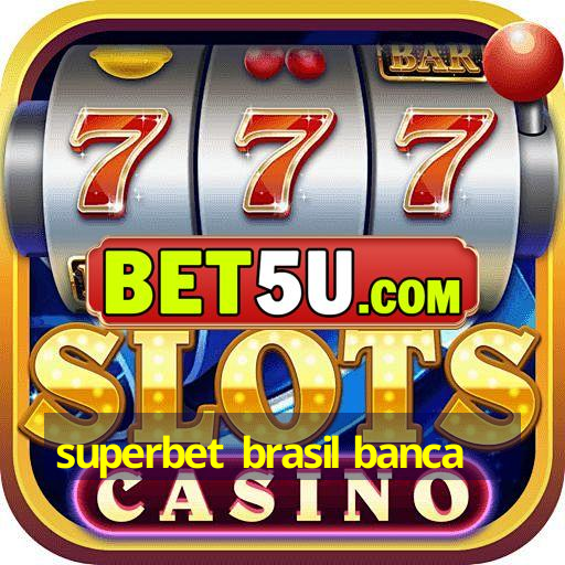 superbet brasil banca