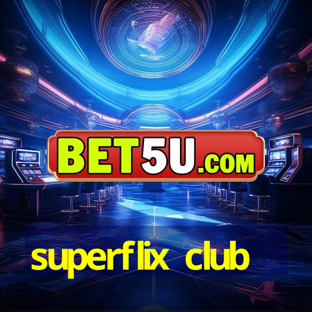 superflix club