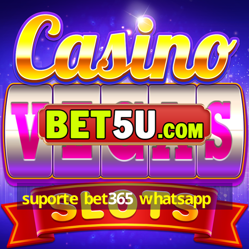 suporte bet365 whatsapp