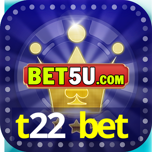 t22 bet