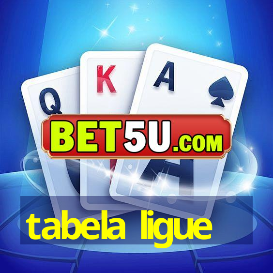 tabela ligue