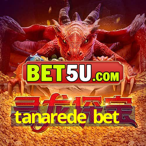 tanarede bet