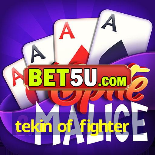 tekin of fighter