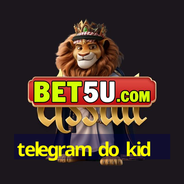 telegram do kid